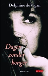 Dagen zonder honger - Delphine de Vigan - 9789044532913