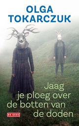 Jaag je ploeg over de botten van de doden - Olga Tokarczuk - 9789044542813