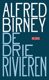 De drie rivieren - Birney, Alfred - 9789044543957