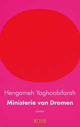 Ministerie van Dromen | Hengameh Yaghoobifarah | 