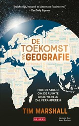 De toekomst van geografie - Tim Marshall - 9789044549782