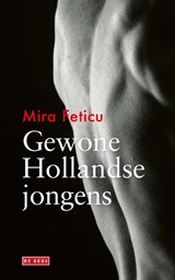 Gewone Hollandse jongens - Mira Feticu - 9789044551556