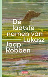 De laatste namen van Lukasz - Jaap Robben - 9789044552669