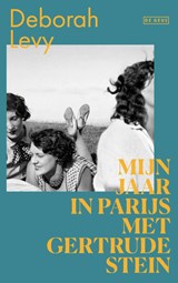 Mijn jaar in Parijs met Gertrude Stein - Deborah Levy - 9789044552935