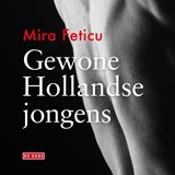 Gewone Hollandse jongens - Mira Feticu - 9789044553642