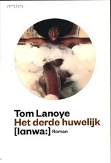 Het derde huwelijk | Tom Lanoye | 