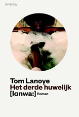 Het derde huwelijk | Tom Lanoye | 