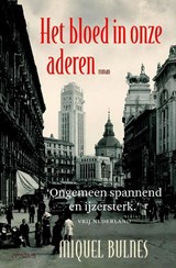 Het bloed in onze aderen - Miquel Bulnes - 9789044621839
