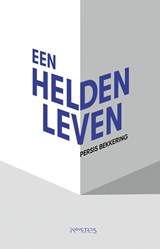 Een heldenleven - Persis Bekkering - 9789044631517
