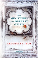 Het ministerie van opperst geluk | Arundathi Roy | 