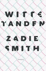 Witte tanden | Zadie Smith | 
