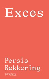 Exces | Persis Bekkering | 