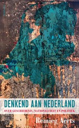 Denkend aan Nederland - Remieg Aerts - 9789044641127