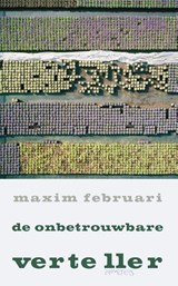 De onbetrouwbare verteller - Maxim Februari - 9789044641646