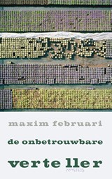 De onbetrouwbare verteller - Maxim Februari - 9789044641653