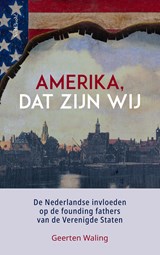 Amerika, dat zijn wij - Geerten Waling - 9789044646672