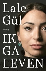 Ik ga leven - Gül, Lale - 9789044646887