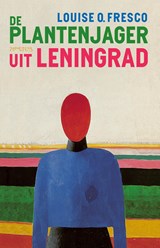 De plantenjager uit Leningrad - Louise O. Fresco - 9789044649482