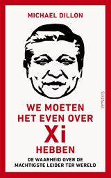 We moeten het even over Xi hebben - Michael Dillon - 9789044654608