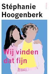 Wij vinden dat fijn - Stéphanie Hoogenberk - 9789044655018