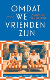 Omdat we vrienden zijn - Caroline van Keeken - 9789044655261