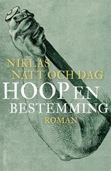 Hoop en bestemming - Niklas Natt och Dag - 9789044656152