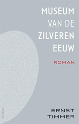 Museum van de Zilveren Eeuw - Ernst Timmer - 9789044656671