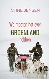 We moeten het over Groenland hebben - Stine Jensen - 9789044662559