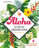 Aloha - De heerlijke Hawaïaanse keuken - Viola Lex ; Nico Stanitzok - 9789044756852