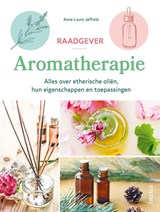 Raadgever Aromatherapie - Anne-Laure Jaffrelo - 9789044766585
