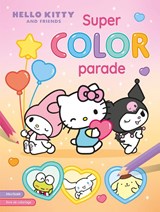 Hello Kitty and Friends Super Color Parade -  - 9789044772265