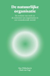 De natuurlijke organisatie - Mark van Vugt ; Max Wildschut - 9789044937817