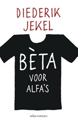 Beta voor alfa's - Diederik Jekel - 9789045025155