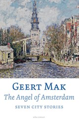 The angel of Amsterdam - Geert Mak - 9789045026794