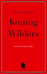 Koning Wilders | H.M. van den Brink | 