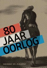 80 jaar oorlog | Gijs van der Ham ; Judith Pollmann ; Peter Vandermeersch | 