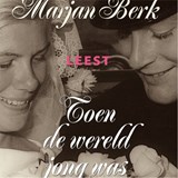 Toen de wereld jong was - Marjan Berk - 9789045038520
