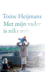 Met mijn vader is niks mis | Toine Heijmans | 