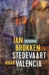 Valencia: de haai, het oog en het ei van Calatrava - Jan Brokken - 9789045042015