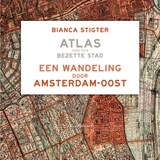 Een wandeling door Amsterdam-Oost - Bianca Stigter - 9789045045030
