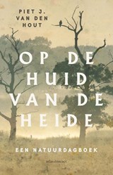 Op de huid van de heide - Piet J. van den Hout - 9789045048192