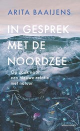 In gesprek met de Noordzee - Arita Baaijens - 9789045048857