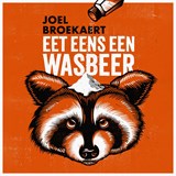 Eet eens een wasbeer - Joël Broekaert - 9789045051673