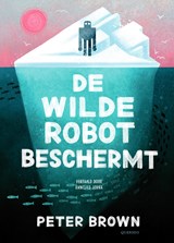De wilde robot beschermt - Peter Brown - 9789045132259
