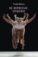 De depressie-epidemie - Trudy Dehue - 9789045703282