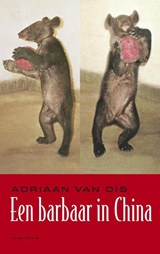Een barbaar in China | Adriaan van Dis | 