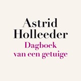 Dagboek van een getuige - Astrid Holleeder - 9789046174661