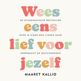 Wees eens lief voor jezelf - Maaret Kallio - 9789046176696