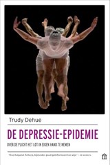 De depressie-epidemie - Trudy Dehue - 9789046708019