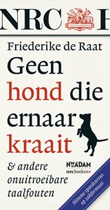Geen hond die ernaar kraait - Friederike de Raat - 9789046816127